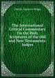 The International Critical Commentary On the Holy Scriptures of the Old and New Testaments: Judges, Charles Augustus Briggs 