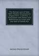 The Roman Law of Sale: With Modern Illustrations : Digest Xviii. 1 and Xix. 1 : Translated with Notes and References to Cases and the Sale of Goods Act, James Mackintosh 