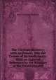 The Chrisian Ministry; with an Inquiry Into the Causes of Its Inefficiency: With an Especial Reference to the Ministry of the Establishment, REV. CHARLES BRIDGES 