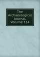 The Archaeological Journal, Volume 114, 