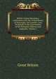 British Guiana Boundary: Arbitration with the United States of Venezuela. the Counter-Case On Behalf of the Government of Her Britannic Majesty And Appendix, Volume 1, Great Britain 