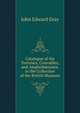 Catalogue of the Tortoises, Crocodiles, and Amphisb?nians, in the Collection of the British Museum, John Edward Gray 