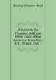 A Guide to the Principal Gold and Silver Coins of the Ancients: From Circ. B. C. 70 to A, Part 1, Barclay Vincent Head 