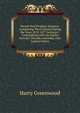 Recent Real Property Statutes: Comprising Those Passed During the Years 1874-1877 Inclusive : Consolidated with the Earlier Statutes Thereby Amended, with Copious Notes, Harry Greenwood 