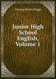 Junior High School English, Volume 1, Thomas Henry Briggs 
