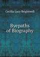 Byepaths of Biography, Cecilia Lucy Brightwell 