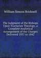 The Judgment of the Bishops Upon Tractarian Theology, a Complete Analytical Arrangement of the Charges Delivered 1837 to 1842, William Simcox Bricknell 