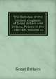 The Statutes of the United Kingdom of Great Britain and Ireland, Passed in the . 1807-69., Volume 61, Great Britain 
