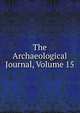The Archaeological Journal, Volume 15, 