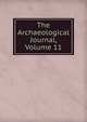 The Archaeological Journal, Volume 11, 