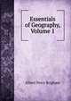 Essentials of Geography, Volume 1, Albert Perry Brigham 