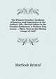 The Pioneer Preacher: Incidents of Interest, and Experiences in the Author's Life : Revival Labors in the Frontier Settlement :a Perilous Trip Across . : Three Years in the Mining Camps of Calif, Sherlock Bristol 