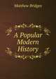 A Popular Modern History, Matthew Bridges 