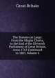 The Statutes at Large: From the Magna Charta, to the End of the Eleventh Parliament of Great Britain, Anno 1761 Continued to 1807, Volume 6, Great Britain 