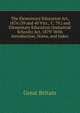 The Elementary Education Act, 1876 (39 and 40 Vict., C. 79.) and Elementary Education (Industrial Schools) Act, 1879: With Introduction, Notes, and Index, Great Britain 
