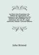 Les ?tats-Unis D'am?rique: Ou, Tableau De L'agriculture, Du Commerce, Des Manufactures, Des Finances, De La Politique, De La Litt?rature, Des Arts, Et . Anglo-Am?ricain, Volume 1 (French Edition), John Bristed 