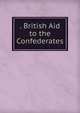 . British Aid to the Confederates, 
