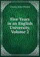Five Years in an English University, Volume 2, Charles Astor Bristed 