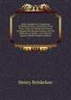 Henry Brinklow'S Complaynt of Roderyck Mors: Somtyme a Gray Fryre, Vnto the Parliament Howse of Ingland His Natural Cuntry: For the Redresse of Certen . of a Christen Agayns (Middle English Edition), Henry Brinkelow 
