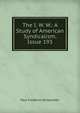 The I. W. W.: A Study of American Syndicalism, Issue 193, Paul Frederick Brissenden 