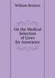 On the Medical Selection of Lives for Assurance, William Brinton 