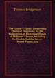 The Florist'S Guide: Containing Practical Directions for the Cultivation of Flowering Plants of Different Classes, Inclufing the Double Dahlia, Green-House Plants, Etx, Thomas Bridgeman 