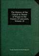 The History of the Church & Manor of Wigan in the County of Lancaster, Volume 18, George Thomas Orlando Bridgeman 