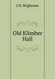Old Klimber Hall, J H. Brighouse 