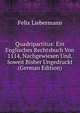 Quadripartitus: Ein Englisches Rechtsbuch Von 1114, Nachgewiesen Und, Soweit Bisher Ungedruckt (German Edition), Felix Liebermann 