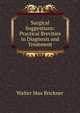 Surgical Suggestions: Practical Brevities in Diagnosis and Treatment, Walter Max Brickner 