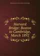Harvard Bridge: Boston to Cambridge, March 1892, Massachusetts Commissioners On H Bridge 
