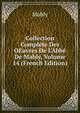 Collection Compl?te Des OEuvres De L'Abb? De Mably, Volume 14 (French Edition), Mably 