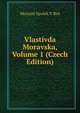 Vlastivda Moravska, Volume 1 (Czech Edition), Musejni Spolek V Brn 