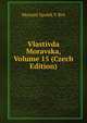 Vlastivda Moravska, Volume 15 (Czech Edition), Musejni Spolek V Brn 