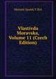 Vlastivda Moravska, Volume 11 (Czech Edition), Musejni Spolek V Brn 