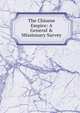 The Chinese Empire: A General & Missionary Survey, 