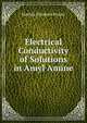 Electrical Conductivity of Solutions in Amyl Amine, Matilda Elizabeth Bruner 
