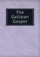 The Galilean Gospel, 