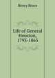 Life of General Houston, 1793-1863, Henry Bruce 