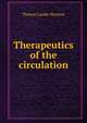 Therapeutics of the circulation, Thomas Lauder Brunton 