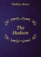 The Hudson, Wallace Bruce 