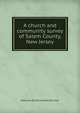 A church and community survey of Salem County, New Jersey, Edmund de Schweinitz Brunner 