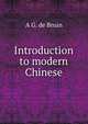 Introduction to modern Chinese, A G. de Bruin 