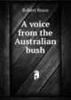 A voice from the Australian bush, Robert Bruce 