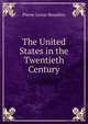 The United States in the Twentieth Century, Pierre Leroy-Beaulieu 
