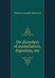 On disorders of assimilation, digestion, etc, Thomas Lauder Brunton 