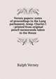 Verney papers: notes of proceedings in the Long parliament, temp. Charles I : printed from original pencil memoranda taken in the House, Ralph Verney 