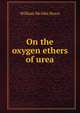 On the oxygen ethers of urea, William McAfee Bruce 