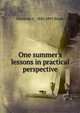 One summer's lessons in practical perspective, Christine C. 1842-1892 Brush 