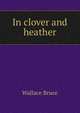 In clover and heather, Wallace Bruce 